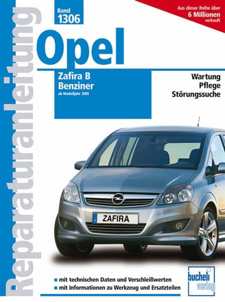 Opel Zafira B ab 2005 - Reparaturbuch - gedrucktes Buch zum Bestpreis! - verwuester.net