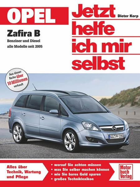 Opel Zafira B - Benziner und Diesel alle Modelle seit 2005 - gedrucktes Buch zum Bestpreis! - verwuester.net