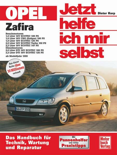 Opel Zafira - Benziner und Diesel ab Modelljahr 1999 - gedrucktes Buch zum Bestpreis! - verwuester.net