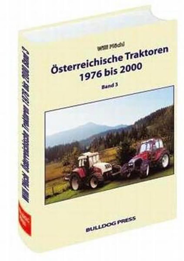 Österreichische Traktoren 1976 bis 2000 - Band 3 - Lindner, Reform und Steyr - gedrucktes Buch zum Bestpreis! - verwuester.net