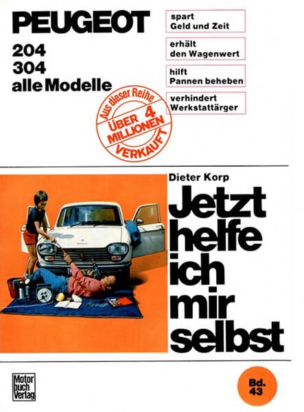 Peugeot 204 / 204 Diesel / 304 Reparaturbuch - gedrucktes Buch zum Bestpreis! - verwuester.net