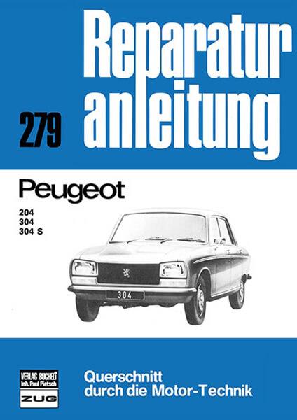 Peugeot 204 / 304 / 304 S - Reparaturbuch - gedrucktes Buch zum Bestpreis! - verwuester.net