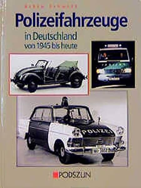 Polizeifahrzeuge in Deutschland von 1945 bis heute - gedrucktes Buch zum Bestpreis! - verwuester.net