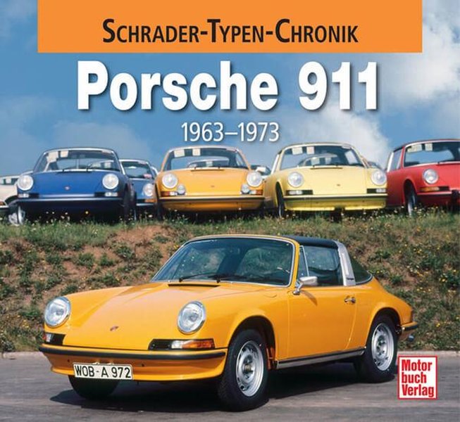 Porsche 911 - 1963-1973 Typen-Chronik - gedrucktes Buch zum Bestpreis! - verwuester.net