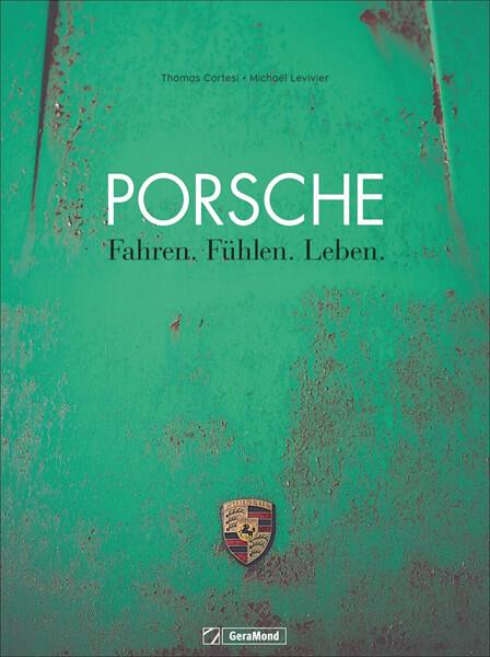 Porsche - Fahren. Fühlen. Leben. - gedrucktes Buch zum Bestpreis! - verwuester.net