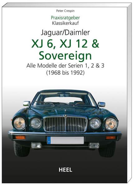 Praxisratgeber Klassikerkauf Jaguar / Daimler XJ 6, XJ 12 & Sovereign - gedrucktes Buch zum Bestpreis! - verwuester.net