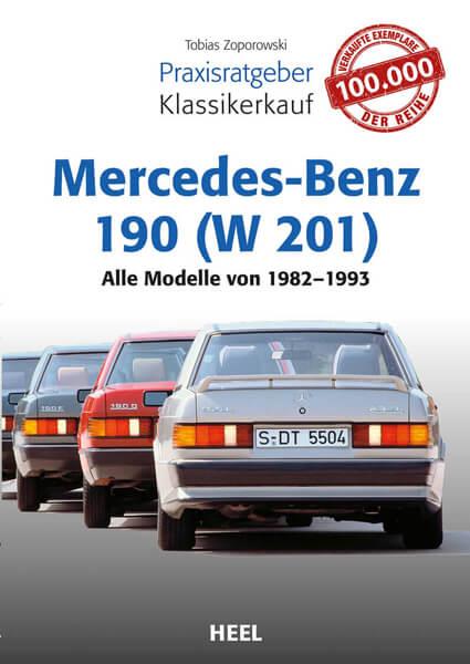 Praxisratgeber Klassikerkauf Mercedes-Benz 190 (W 201) - gedrucktes Buch zum Bestpreis! - verwuester.net