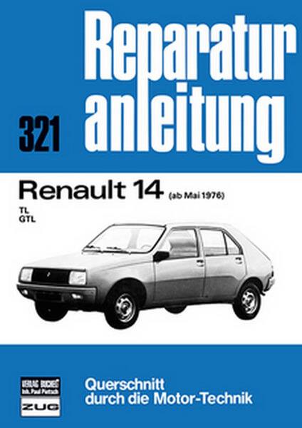 Renault 14 ab Mai 1976 - Reparaturbuch - gedrucktes Buch zum Bestpreis! - verwuester.net