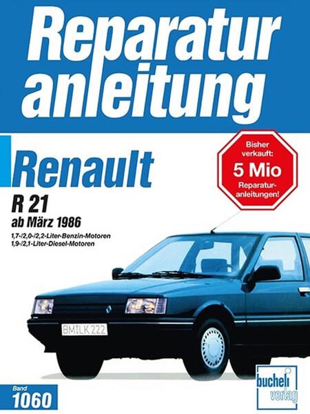 Renault R 21 ab März 1986 - Reparaturbuch - gedrucktes Buch zum Bestpreis! - verwuester.net