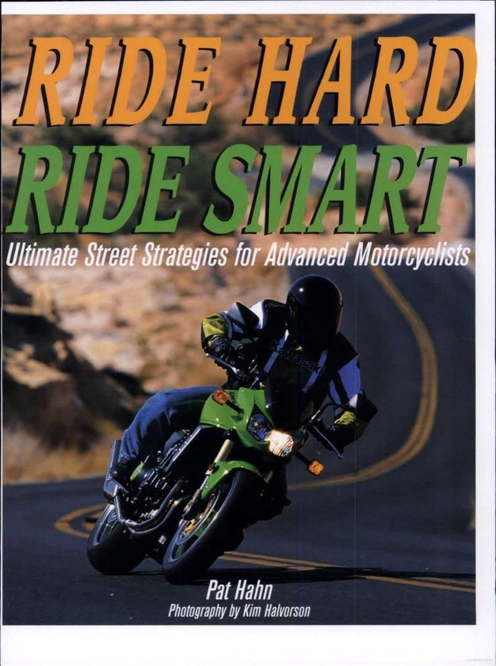 Ride Hard, Ride Smart - Ultimate Street Strategies for Advanced Motorcyclists - gedrucktes Buch zum Bestpreis! - verwuester.net