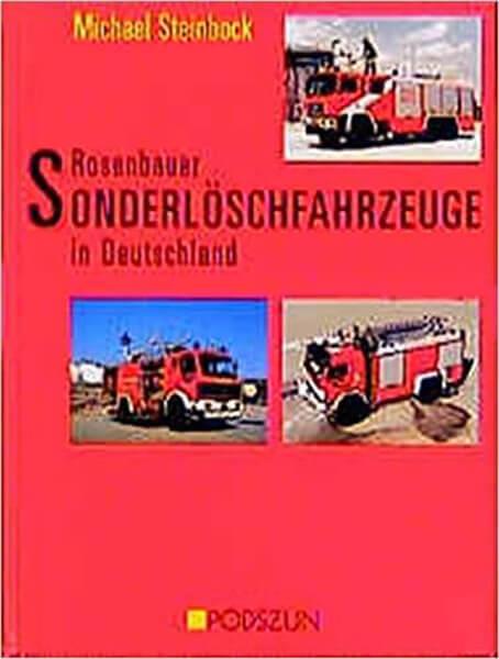 Rosenbauer Sonderlöschfahrzeuge in Deutschland - gedrucktes Buch zum Bestpreis! - verwuester.net