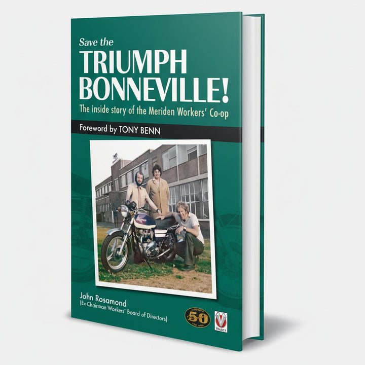 Save the Triumph Bonneville - The Inside Story of the Meriden Workers&