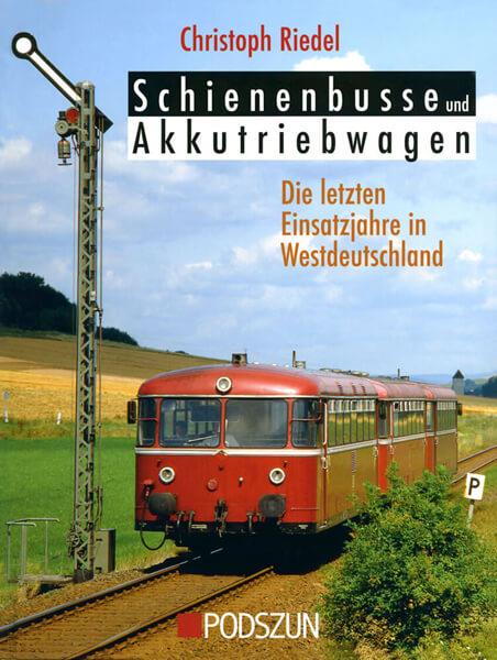 Schienenbusse und Akkutriebwagen - Die letzten Einsatzjahre in Westdeutschland - gedrucktes Buch zum Bestpreis! - verwuester.net