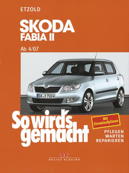 Skoda Fabia II 4/07 bis 10/14 - Reparaturbuch - gedrucktes Buch zum Bestpreis! - verwuester.net