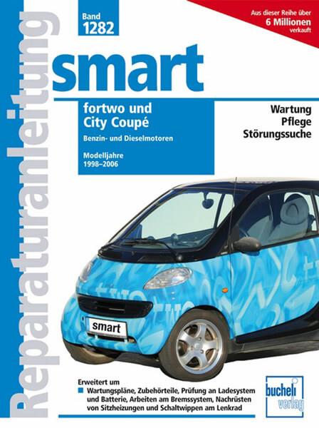 Smart fortwo / City Coupé - Reparaturbuch - gedrucktes Buch zum Bestpreis! - verwuester.net