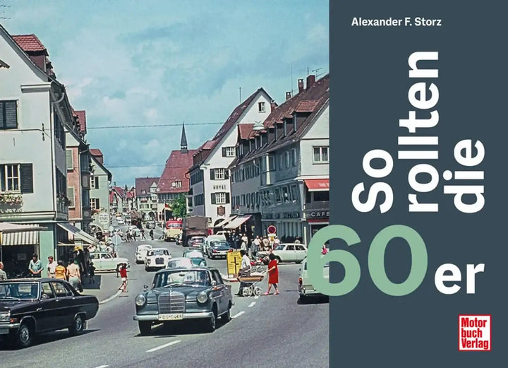 So rollten die 60er, Automobile Zeitgeschichte in privaten Schnappschüssen - gedrucktes Buch zum Bestpreis! - verwuester.net
