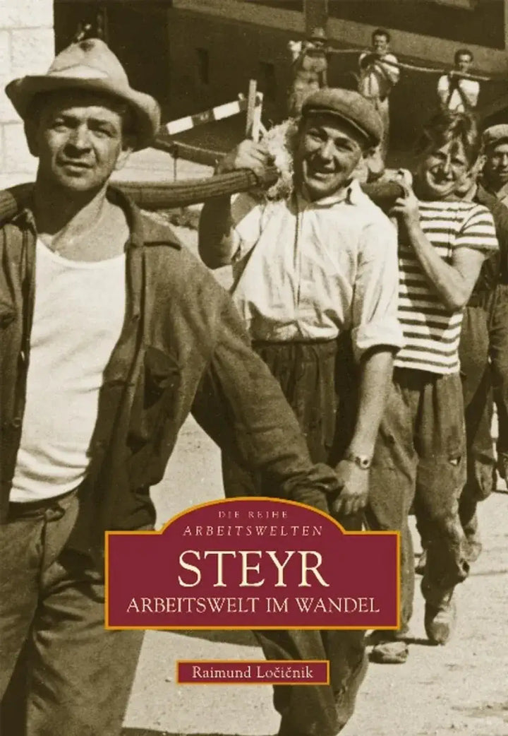 Steyr, Industriegeschichte der Stadt Steyr in historischen Fotografien - gedrucktes Buch zum Bestpreis! - verwuester.net