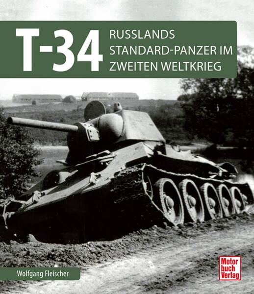 T 34 - Russlands Standard-Panzer im 2. Weltkrieg - gedrucktes Buch zum Bestpreis! - verwuester.net