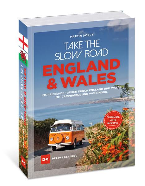 Take the Slow Road England und Wales - Inspirierende Touren durch England und Wales mit Campingbus und Wohnmobil - gedrucktes Buch zum Bestpreis! - verwuester.net