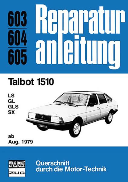 Talbot 1510 ab August 1979 - Reparaturbuch - gedrucktes Buch zum Bestpreis! - verwuester.net