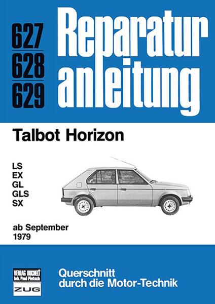 Talbot Horizon ab September 1979 - Reparaturbuch - gedrucktes Buch zum Bestpreis! - verwuester.net