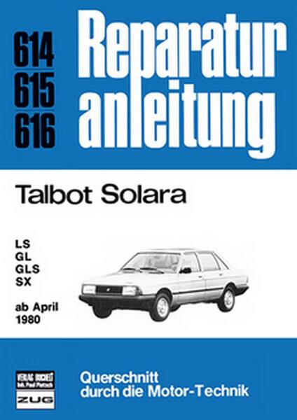 Talbot Solara ab April 1980 - Reparaturbuch - gedrucktes Buch zum Bestpreis! - verwuester.net