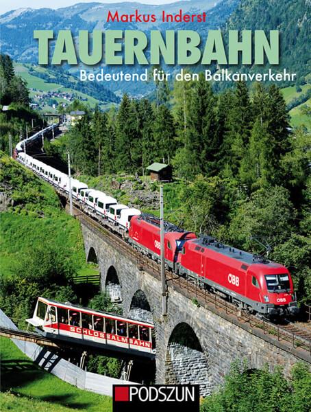 Tauernbahn – Bedeutend für den Balkanverkehr - gedrucktes Buch zum Bestpreis! - verwuester.net