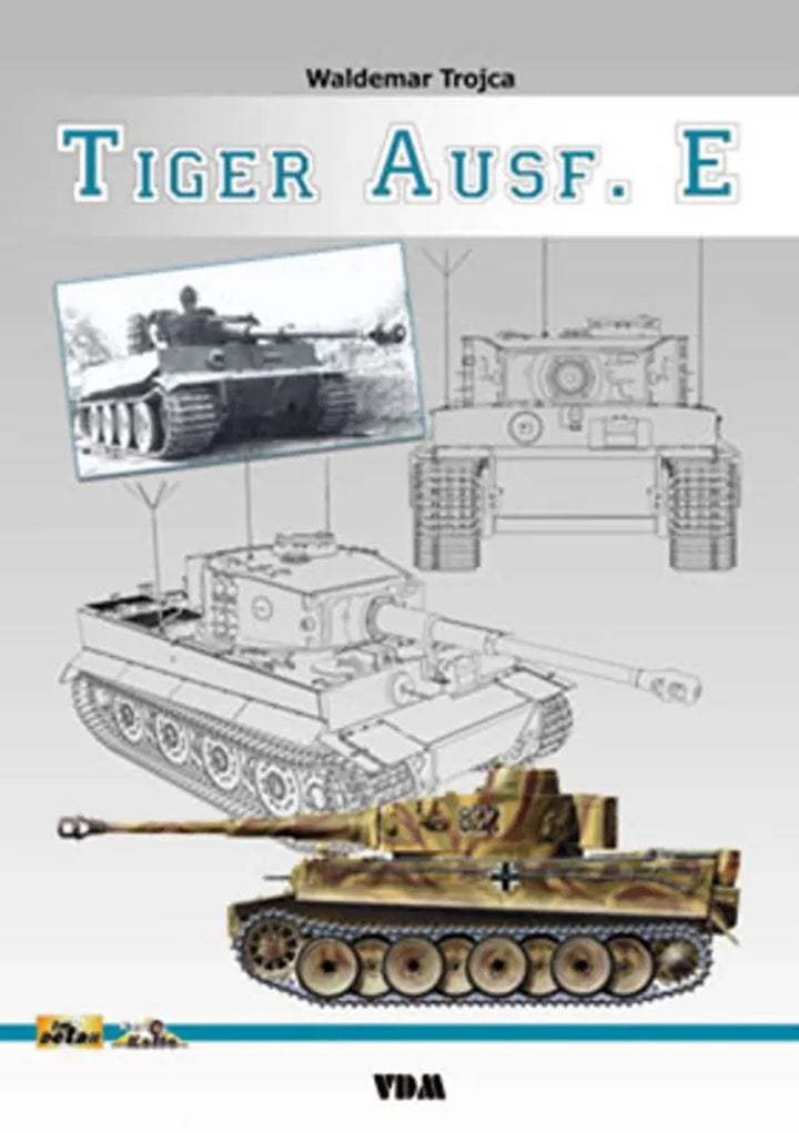 Tiger Ausf. E, Entwicklung und Bewaffnung des Tiger I und Tiger II - gedrucktes Buch zum Bestpreis! - verwuester.net