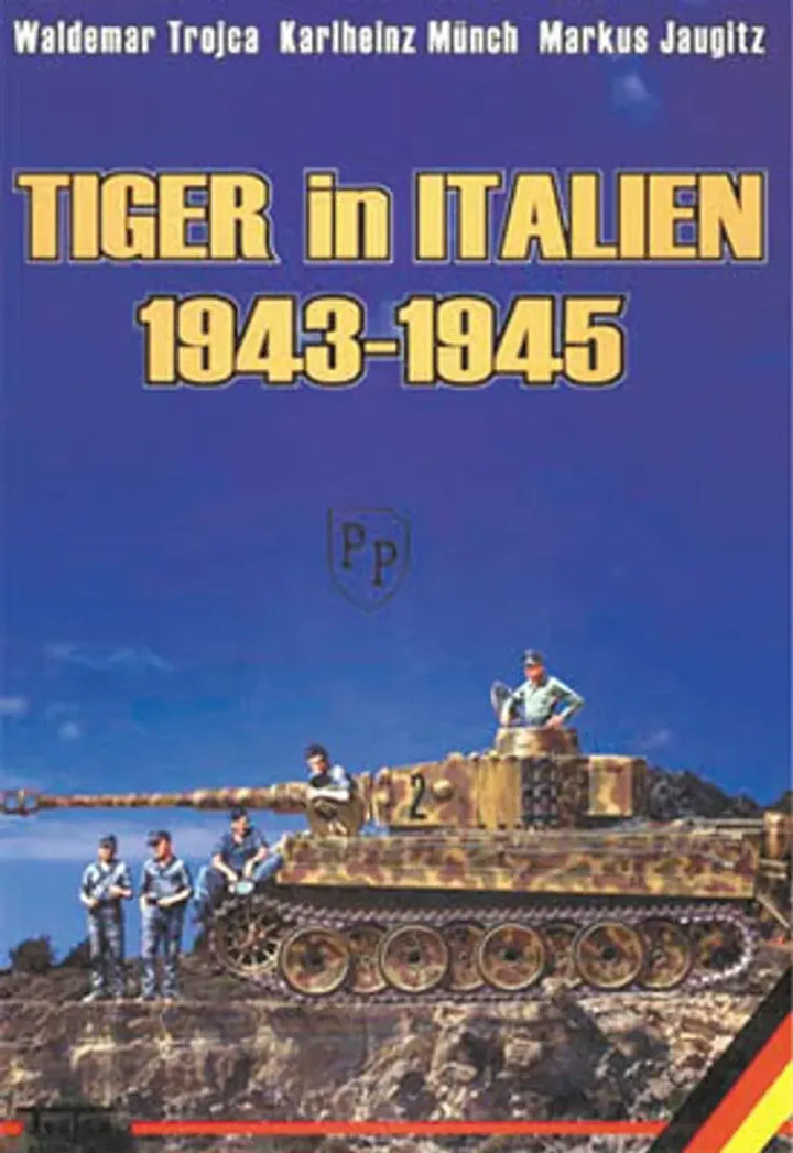 Tiger in Italien 1943-1945, Einsatzgeschichte des Kampfpanzers Tiger auf dem italienischen Kriegsschauplatz - gedrucktes Buch zum Bestpreis! - verwuester.net