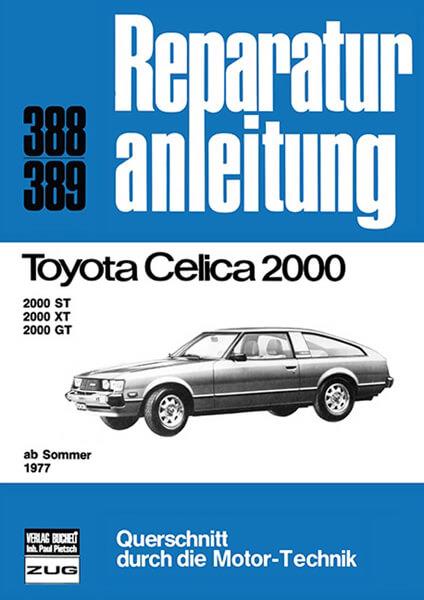 Toyota Celica 2000 ab Sommer 1977 - Reparaturbuch - gedrucktes Buch zum Bestpreis! - verwuester.net
