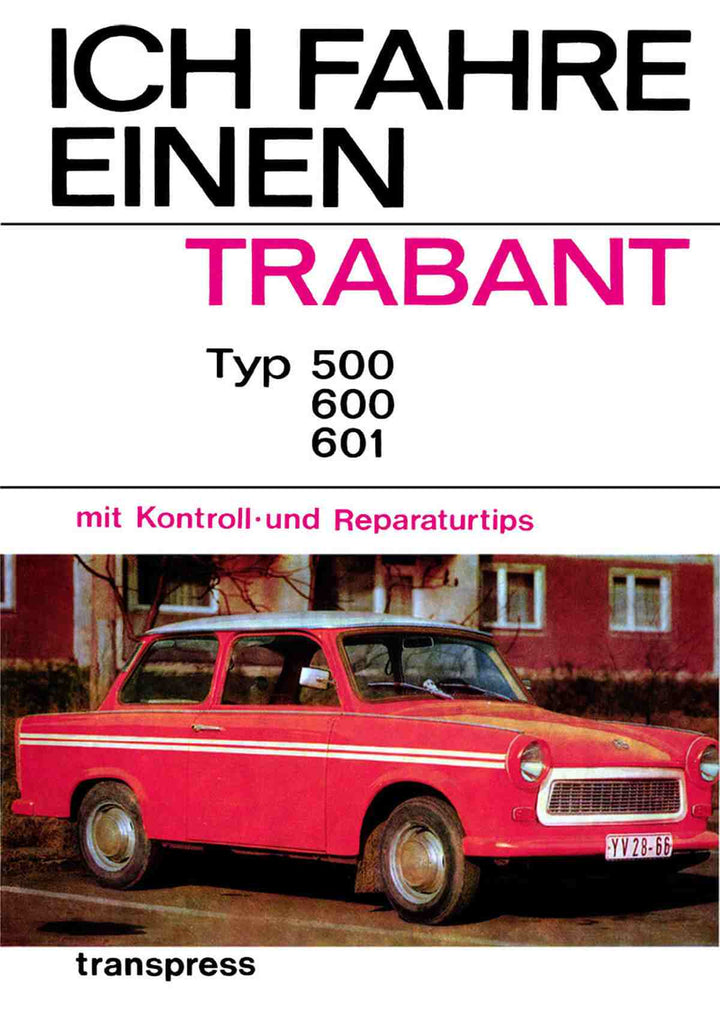 Ich fahre einen Trabant 500, 600 und 601 Wartungsanleitung – Buchcover