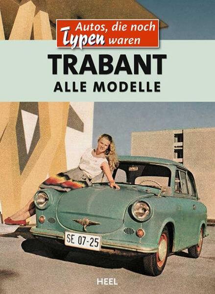 Trabant - Alle Modelle - gedrucktes Buch zum Bestpreis! - verwuester.net
