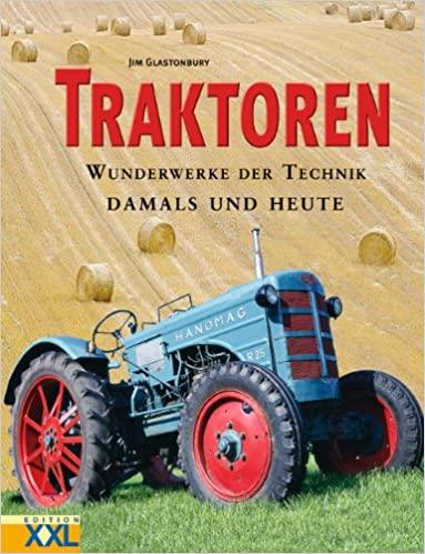 Traktoren - Wunderwerke der Technik - Damals und Heute - gedrucktes Buch zum Bestpreis! - verwuester.net