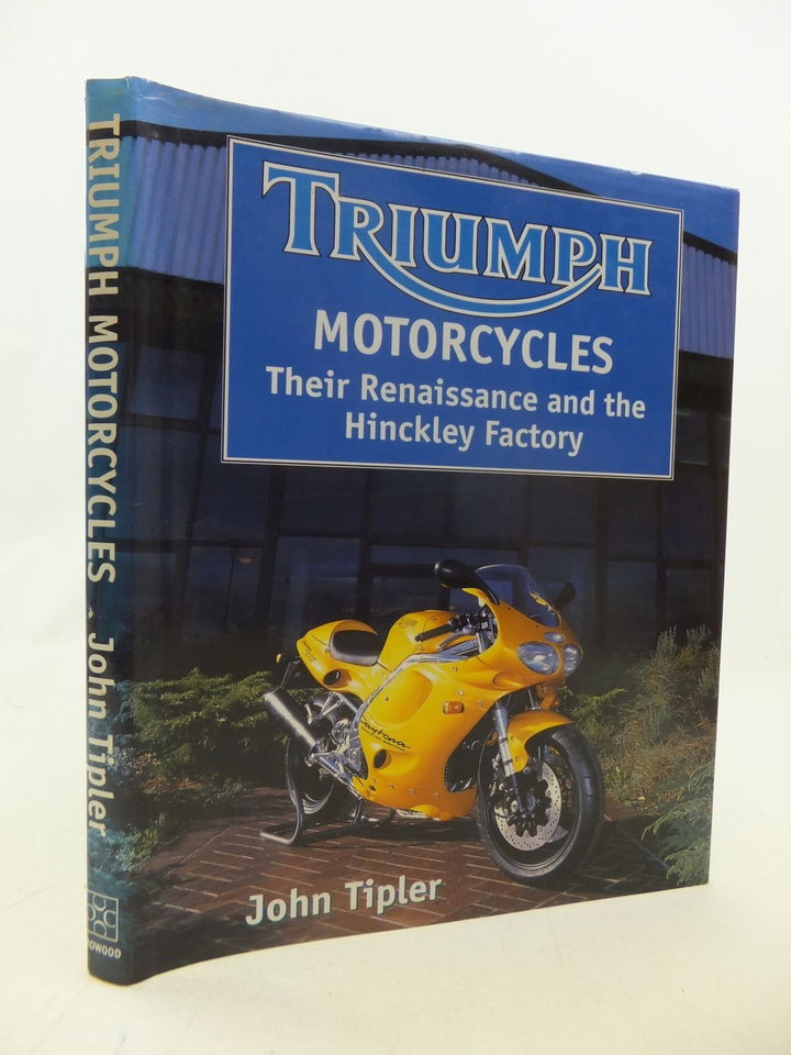 Triumph Motorcycles - Their Renaissance and the Hinckley Factory - gedrucktes Buch zum Bestpreis! - verwuester.net