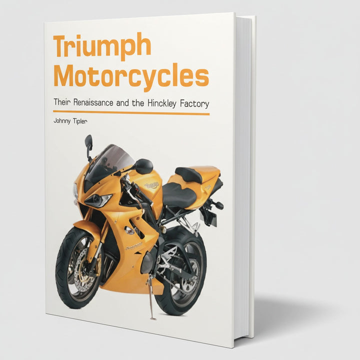Triumph Motorcycles - Their Renaissance and the Hinckley Factory, Buchcover