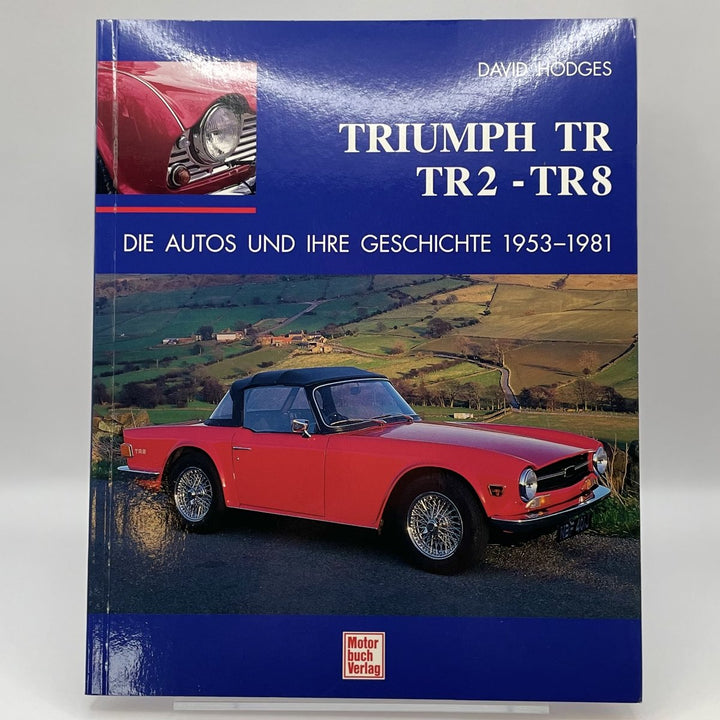 Triumph TR TR 2 TR 8 Die Autos und ihre Geschichte 1953 1981