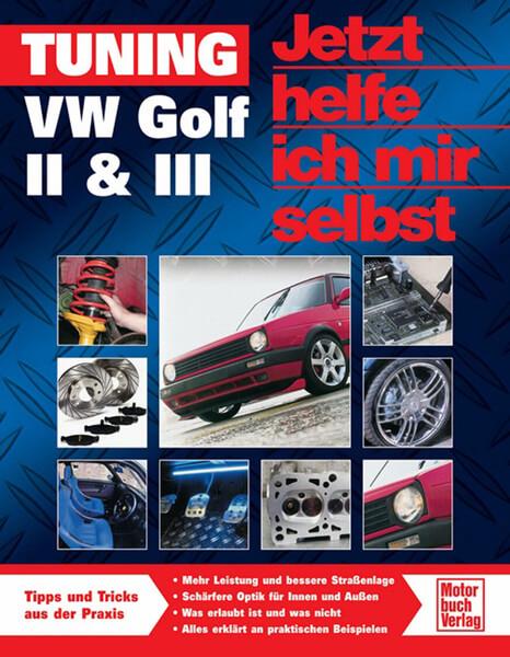 Tuning VW Golf II & III Reparaturbuch - gedrucktes Buch zum Bestpreis! - verwuester.net