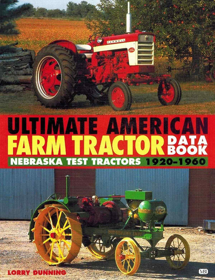 Ultimate American Farm Tractor Data Book - Nebraska Test Tractors, 1920-1960 - gedrucktes Buch zum Bestpreis! - verwuester.net