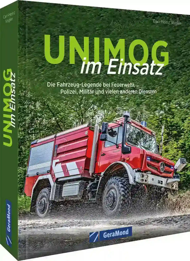 Unimog im Einsatz, Rettungs- und Einsatzfahrzeuge bei Feuerwehr, Streitkräften, Polizei und Co. - gedrucktes Buch zum Bestpreis! - verwuester.net
