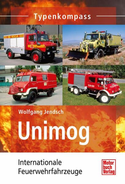 Unimog - Internationale Feuerwehrfahrzeuge Typenkompass - gedrucktes Buch zum Bestpreis! - verwuester.net