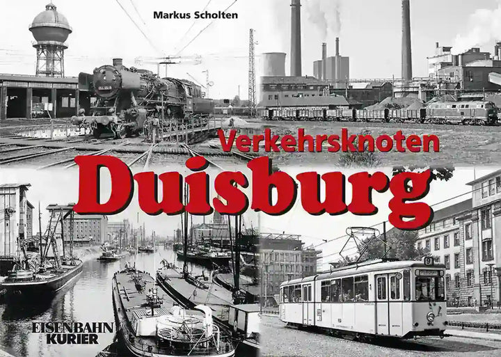 Verkehrsknoten Duisburg, Eisenbahn, Hafen und Industrie im westlichen Ruhrgebiet - gedrucktes Buch zum Bestpreis! - verwuester.net