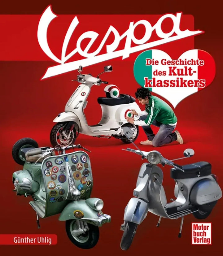 Vespa, Geschichte des italienischen Kultrollers von den Anfängen bis heute - gedrucktes Buch zum Bestpreis! - verwuester.net