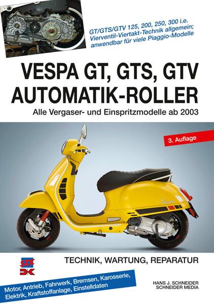 Vespa GT, GTS, GTV Automatik-Roller - Reparaturbuch - gedrucktes Buch zum Bestpreis! - verwuester.net