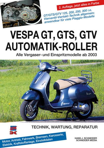 Vespa GT, GTS, GTV Automatik-Roller - Reparaturbuch - gedrucktes Buch zum Bestpreis! - verwuester.net