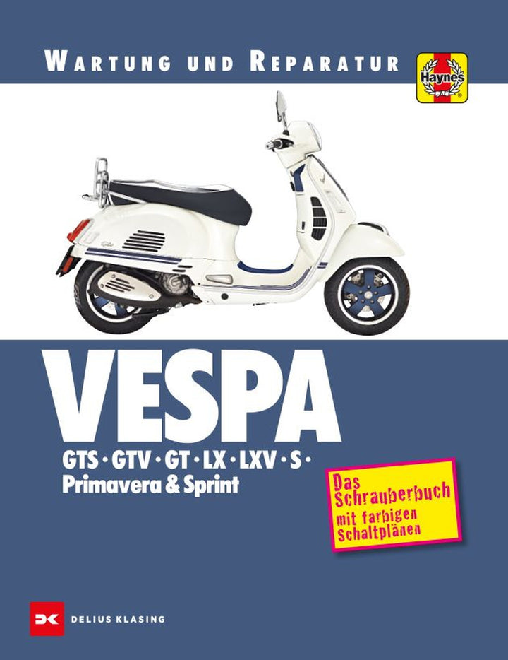 Vespa GTS, GTV, GT, LX, LXV, S, Primavera & Sprint - Reparaturbuch, Buchcover