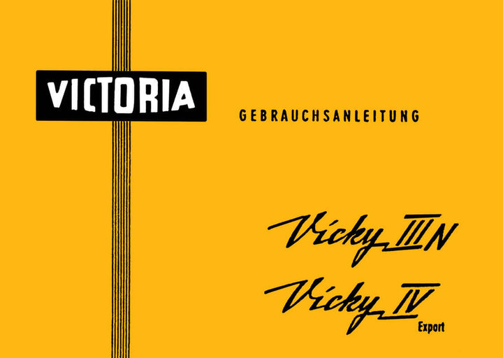 Victoria Vicky III N und Vicky IV Betriebsanleitung, Buchcover