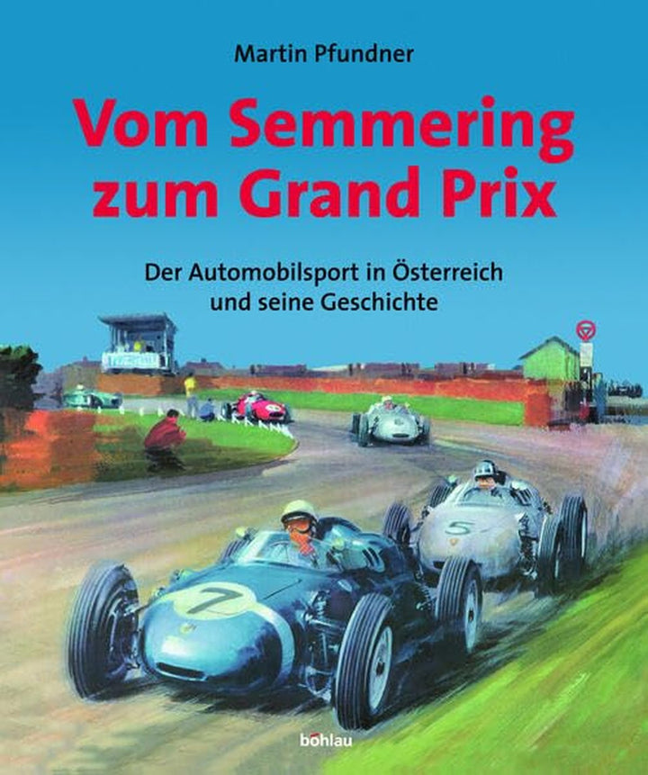 Vom Semmering zum Grand Prix - der Automobilsport in Österreich und seine Geschichte - gedrucktes Buch zum Bestpreis! - verwuester.net