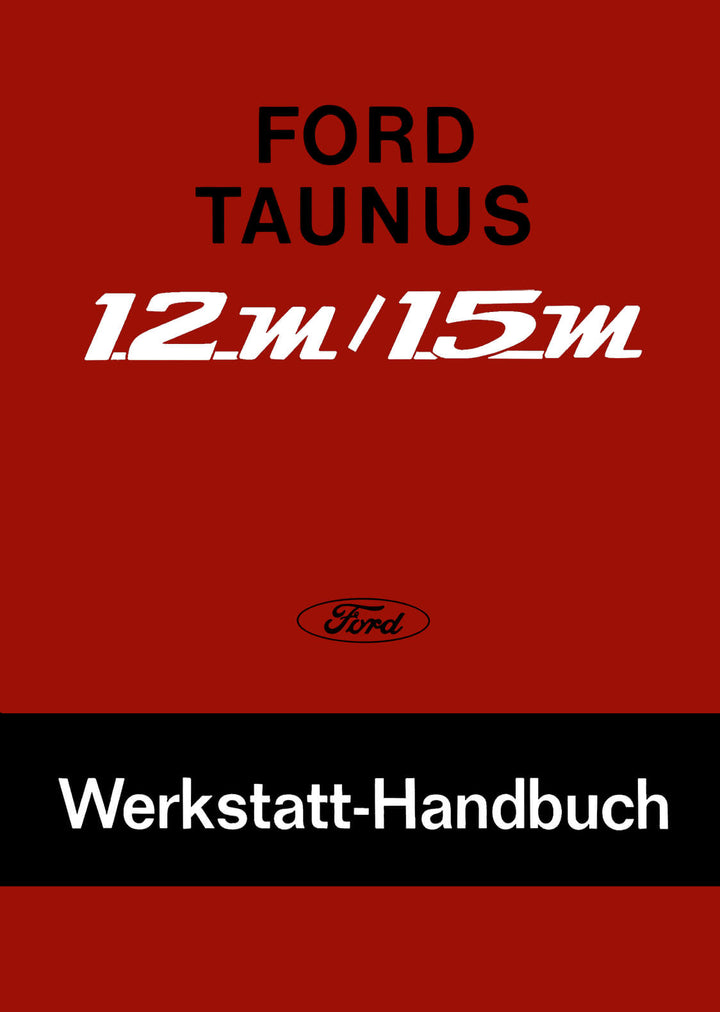 Ford Taunus 12M und Taunus 15M Werkstatthandbuch