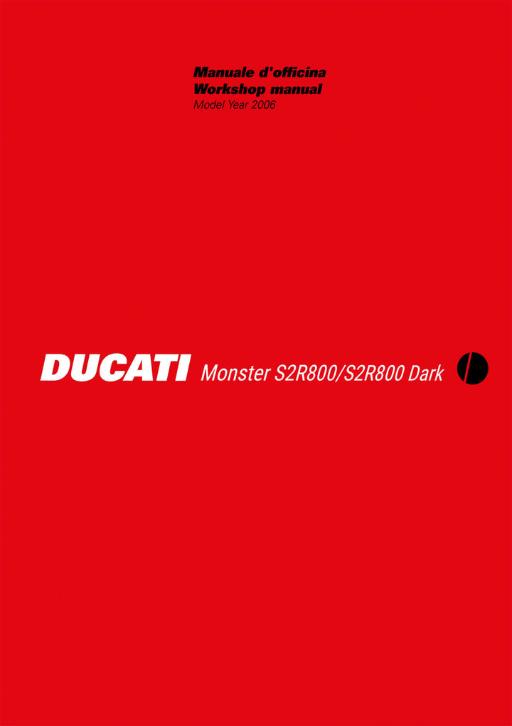 Ducati Monster S2R800 & S2R800 Dark MY2006 Workshop Manual
