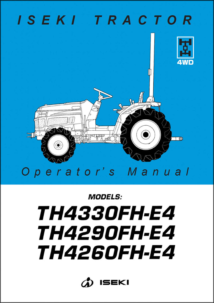 Iseki Traktor TH4260 FH-E4 TH4290 FH-E4 TH4330 FH-E4 Operators Manual